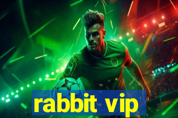 rabbit vip