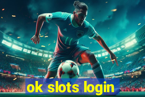 ok slots login