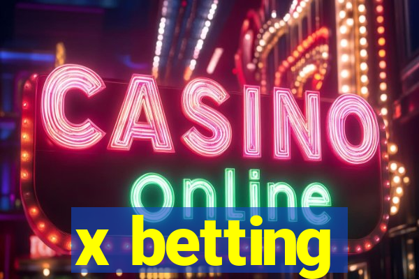 x betting