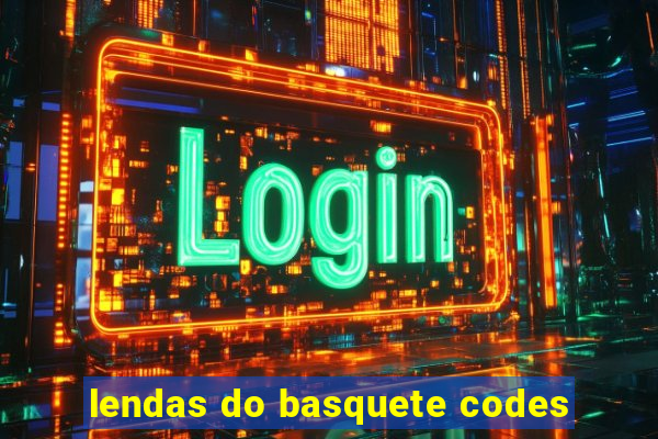 lendas do basquete codes