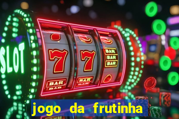 jogo da frutinha com deposito de 1 real