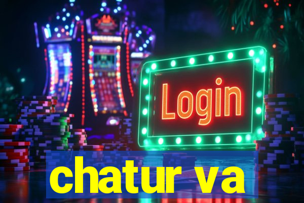 chatur va