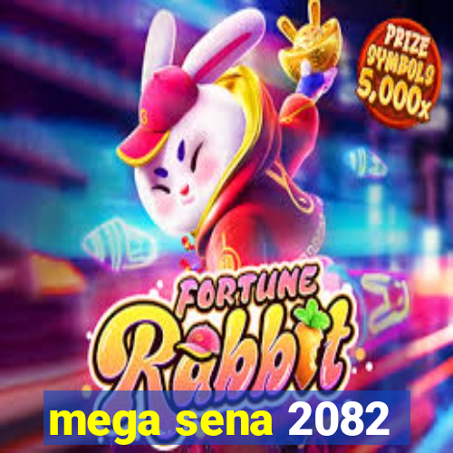 mega sena 2082