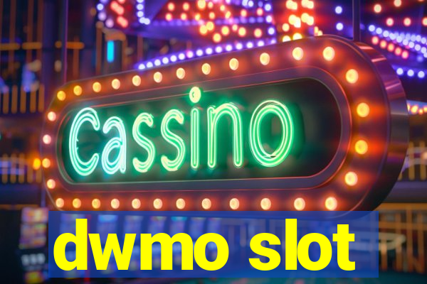 dwmo slot