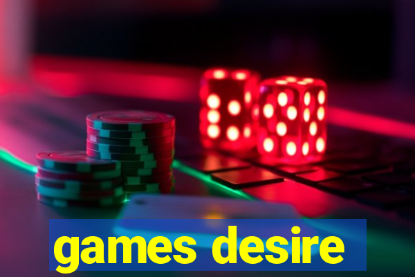 games desire