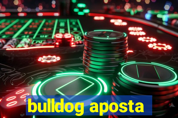 bulldog aposta