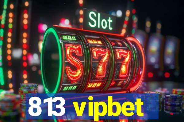 813 vipbet