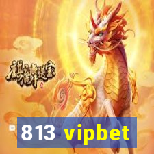 813 vipbet