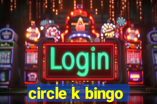 circle k bingo