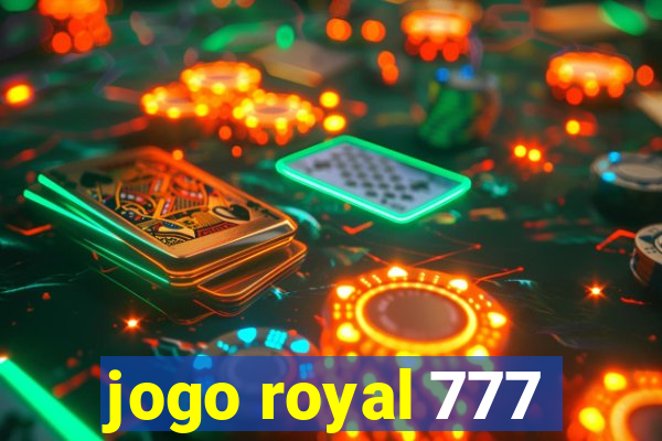 jogo royal 777