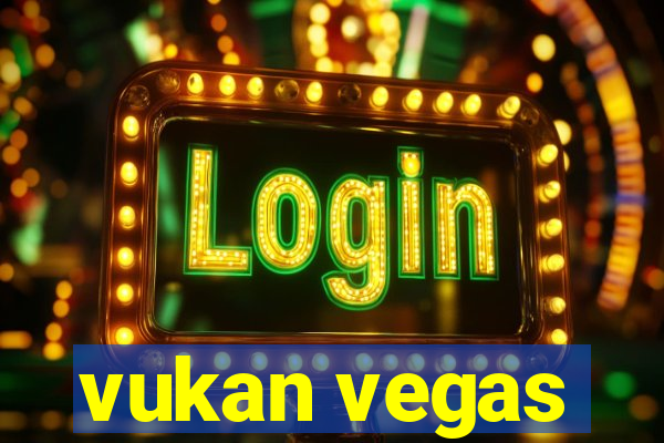 vukan vegas