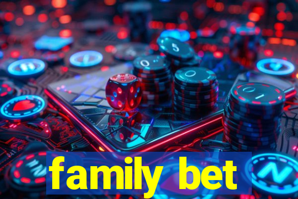 family bet