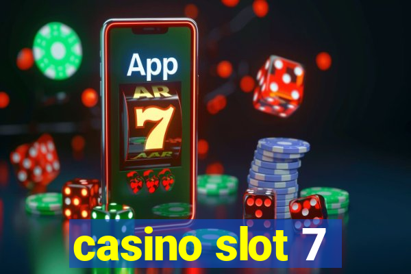 casino slot 7