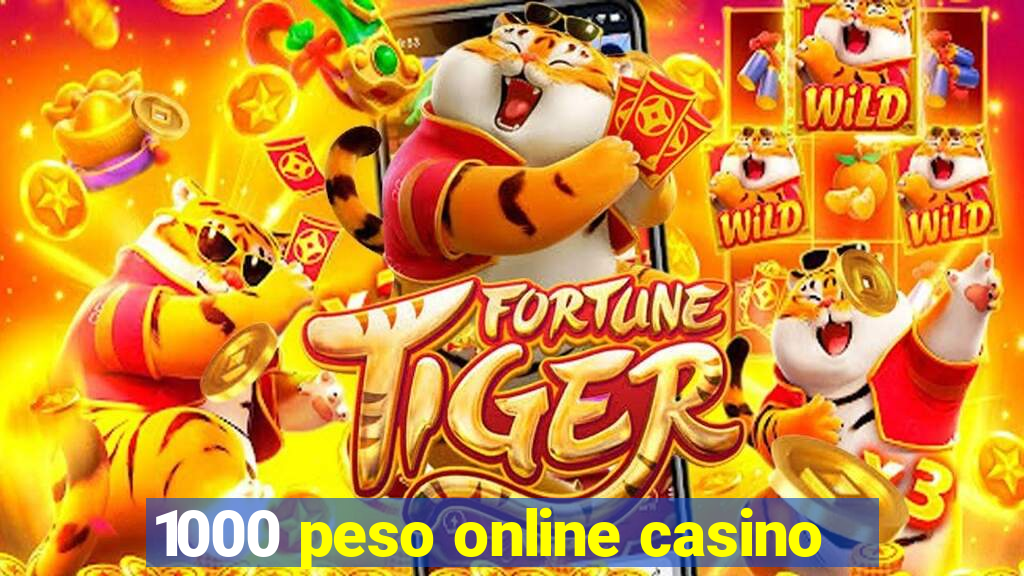 1000 peso online casino