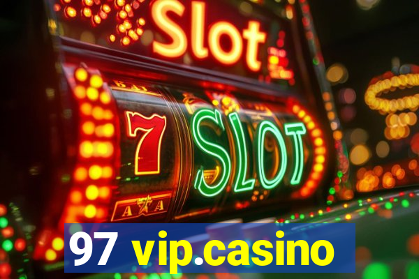 97 vip.casino