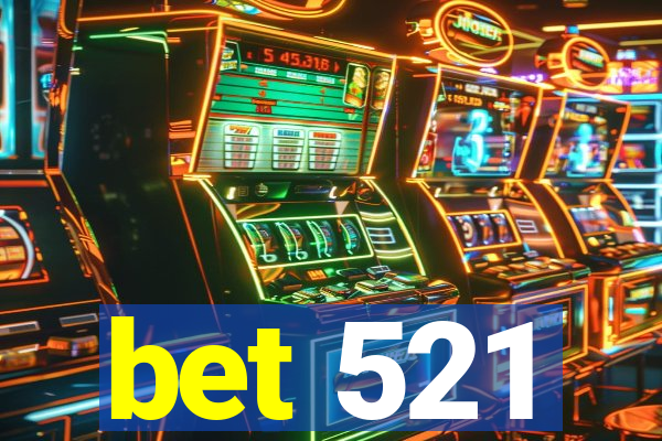 bet 521