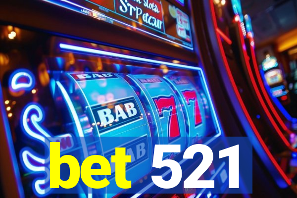 bet 521