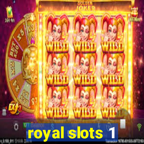 royal slots 1