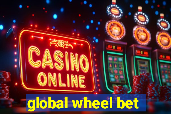 global wheel bet