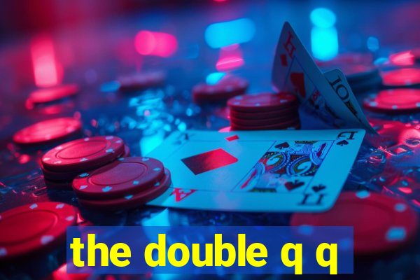 the double q q