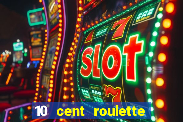 10 cent roulette online casinos