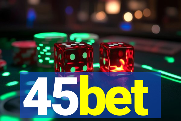 45bet