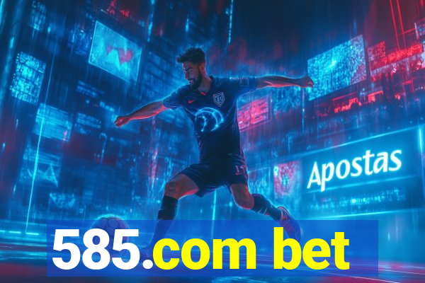 585.com bet