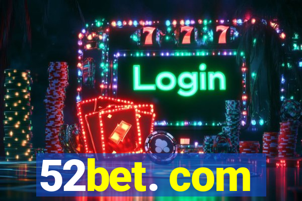 52bet. com