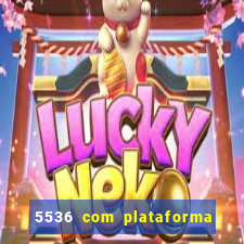 5536 com plataforma de jogos