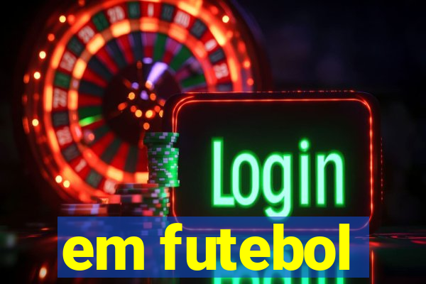 em futebol