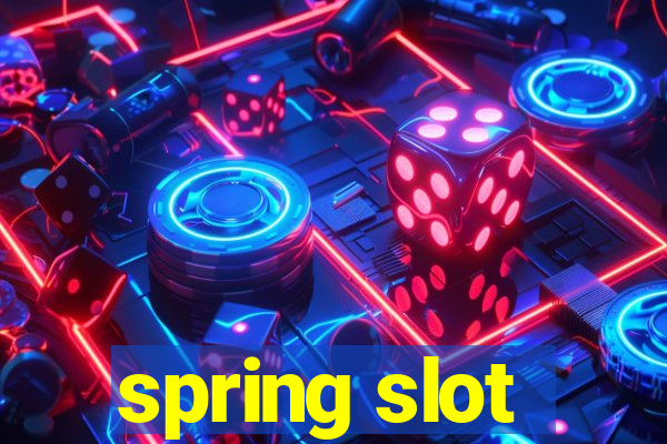 spring slot