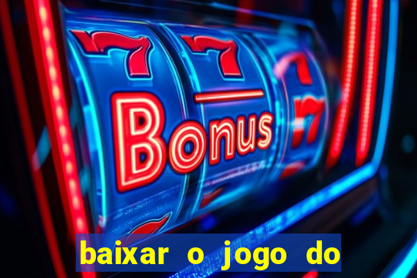 baixar o jogo do tigre 777