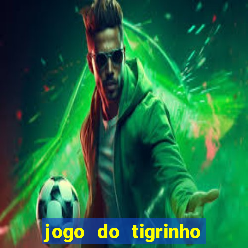 jogo do tigrinho bet vip