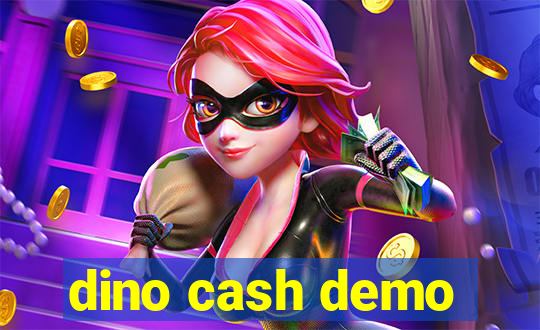 dino cash demo