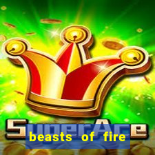 beasts of fire slot free play