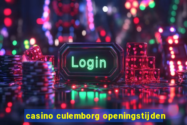 casino culemborg openingstijden