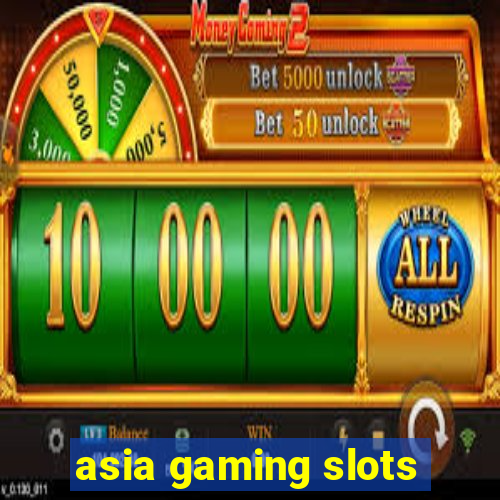 asia gaming slots