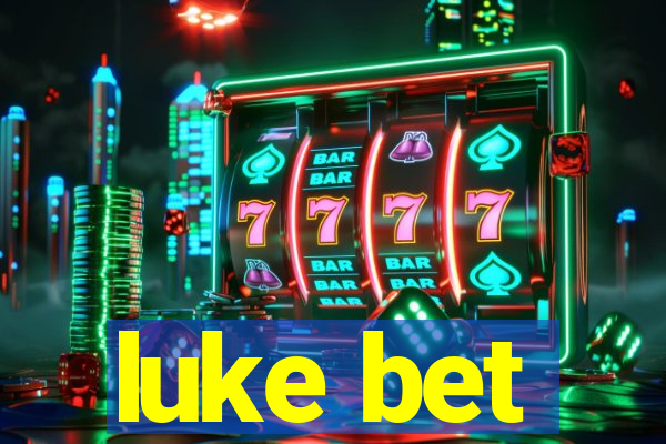 luke bet