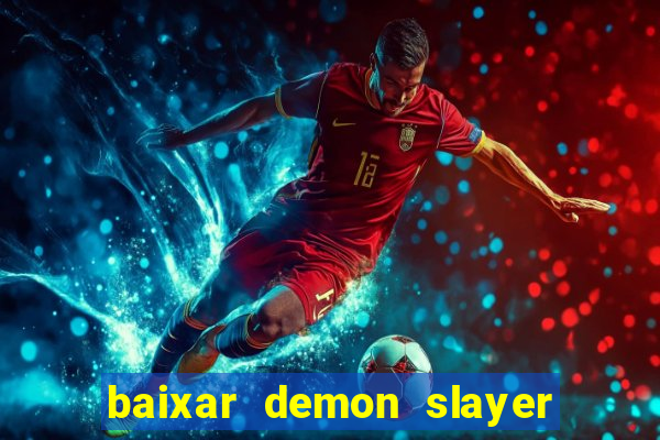 baixar demon slayer 4 temporada