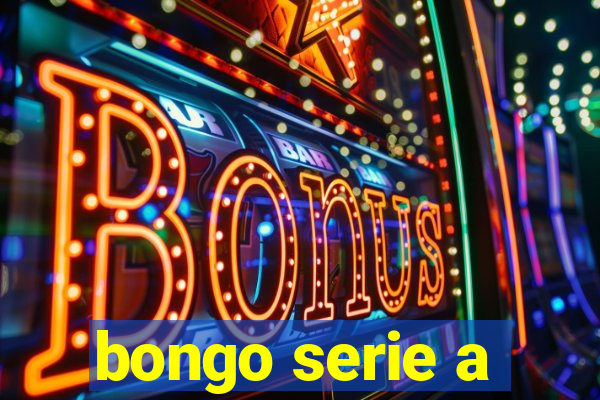 bongo serie a