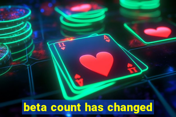 beta count has changed