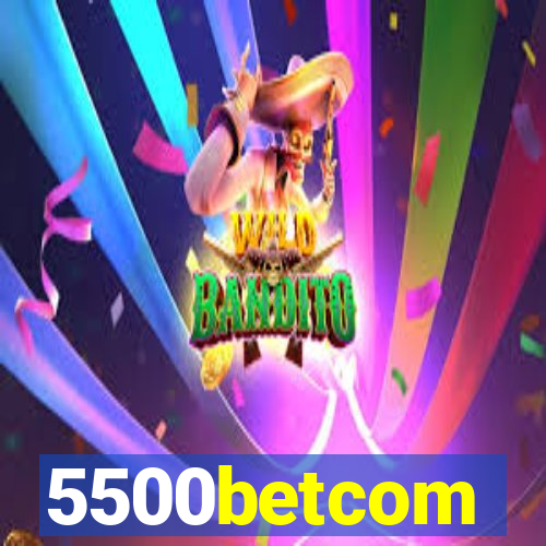 5500betcom