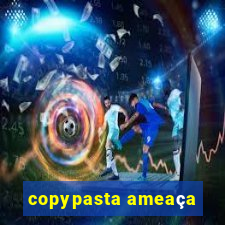 copypasta ameaça