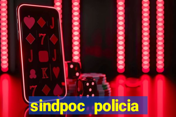 sindpoc policia civil bahia