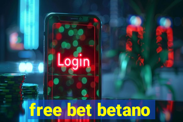 free bet betano