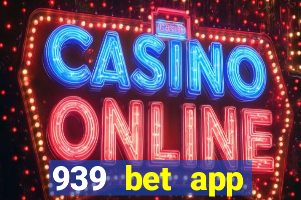 939 bet app download apk