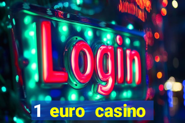 1 euro casino bonus 2018