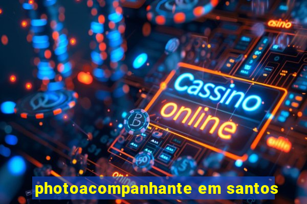 photoacompanhante em santos