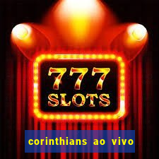 corinthians ao vivo multi canal