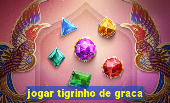 jogar tigrinho de graca